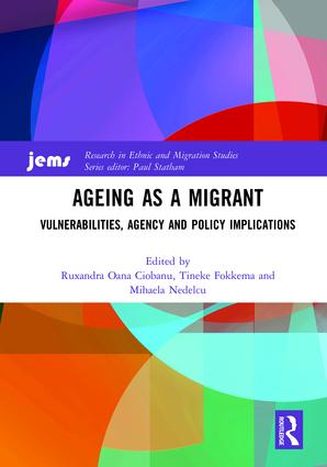 Ageing as a migrant; vulnerabilities, agency and policy implications Ageing as a migrant; vulnerabilities, agency and policy implications