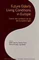 Future Elderly Living Conditions in Europe